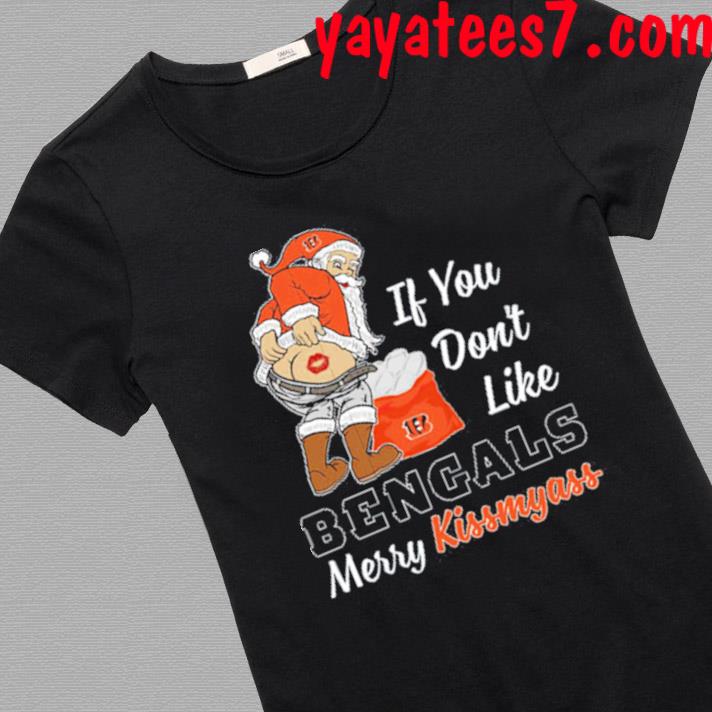 If You Don't Like Bengals Kiss My Endzone - Cincinnati Bengals T