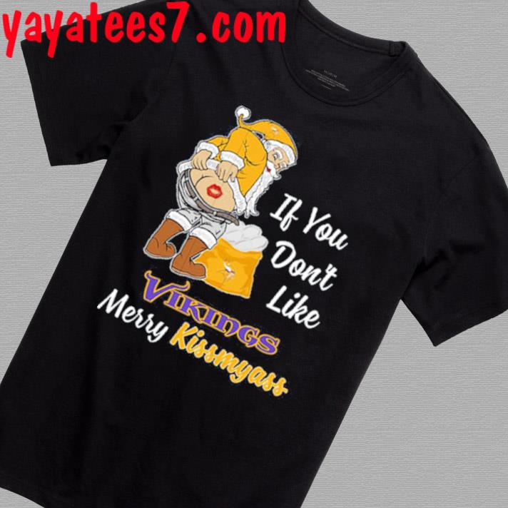 If you don't like vikings merry kissmyass shirt, hoodie, sweater