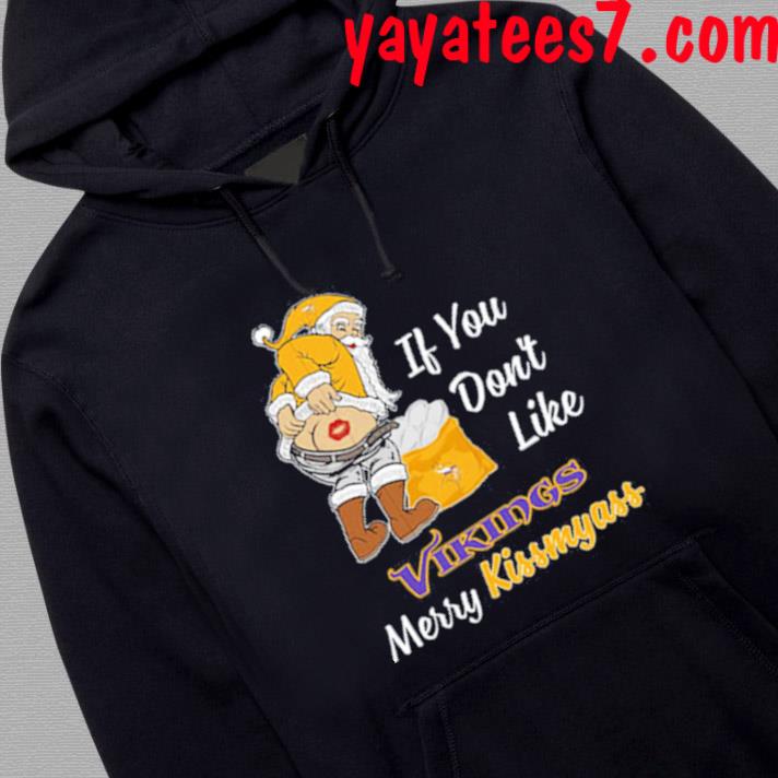 If you don't like Minnesota Vikings merry kissmyass shirt, hoodie