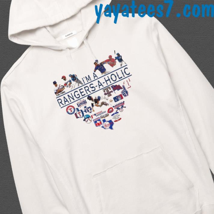 I'm a Rangers aholic Texas Rangers shirt, hoodie, sweater, long