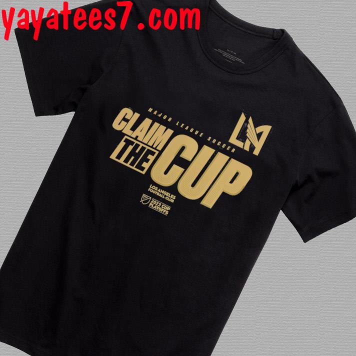 LAFC Los Angeles Football Club 2023 MLS Cup Playoffs Claim the cup shirt,  hoodie, sweater, long sleeve and tank top