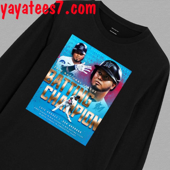 Luis Arraez 2023 Nation League Batting Champion 354 Average First Player In  Mlb History To Win Batting Titles In Both Leagues In Consecutive Year T- shirt,Sweater, Hoodie, And Long Sleeved, Ladies, Tank Top