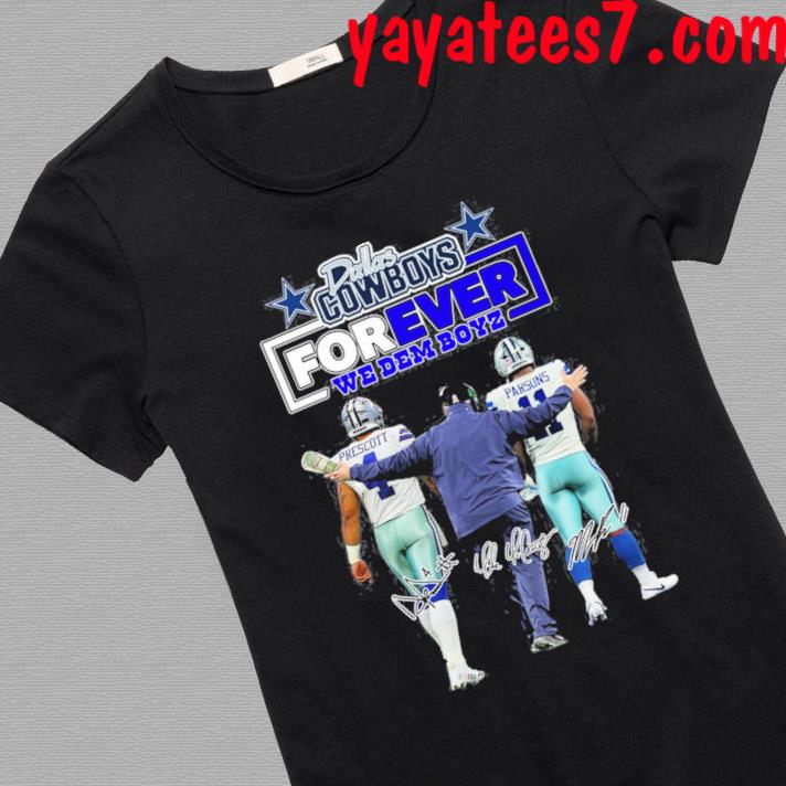 Official Dallas Cowboys forever we dem boyz T-shirt, hoodie, tank