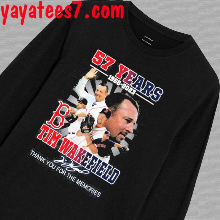 Original Tim Wakefield Boston Red Sox 1966-2023 Thank You For The Memories  Signature shirt, hoodie, sweater, long sleeve and tank top