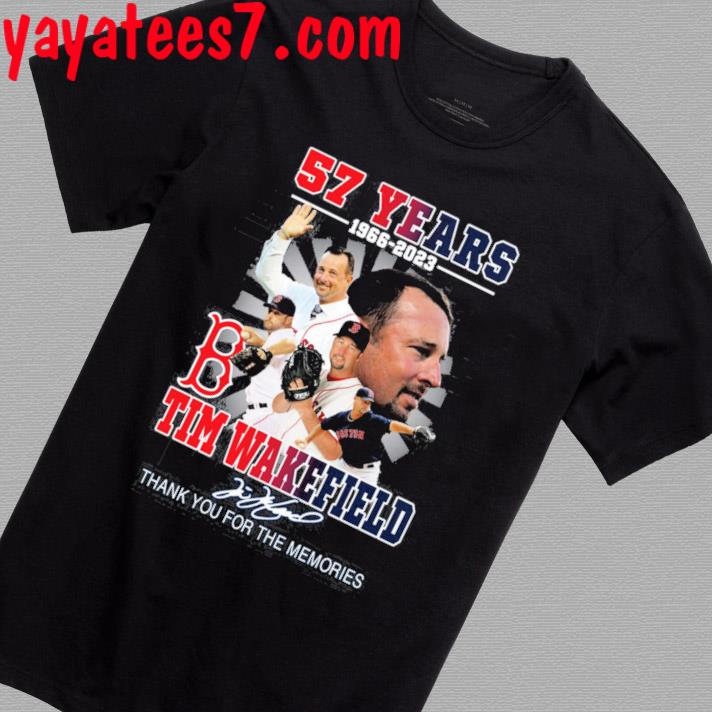 Official Tim Wakefield 57 Years 1966 2023 Boston Red sox Memories Signature Shirt