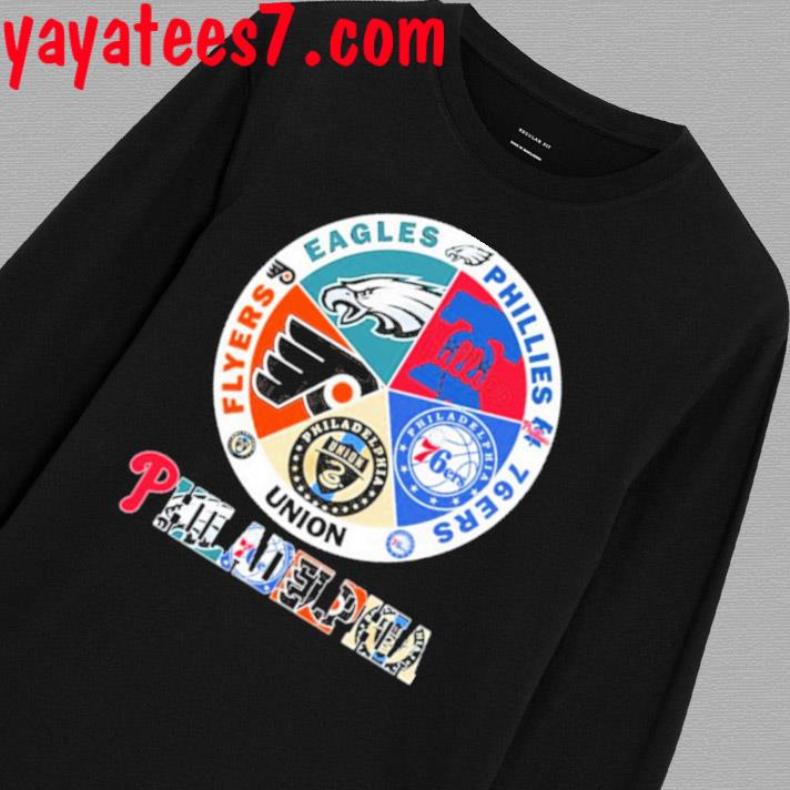 Official philadelphia Teams Flyers Eagles Phillies 76 Ers Union T-Shirt,  hoodie, sweater, long sleeve and tank top