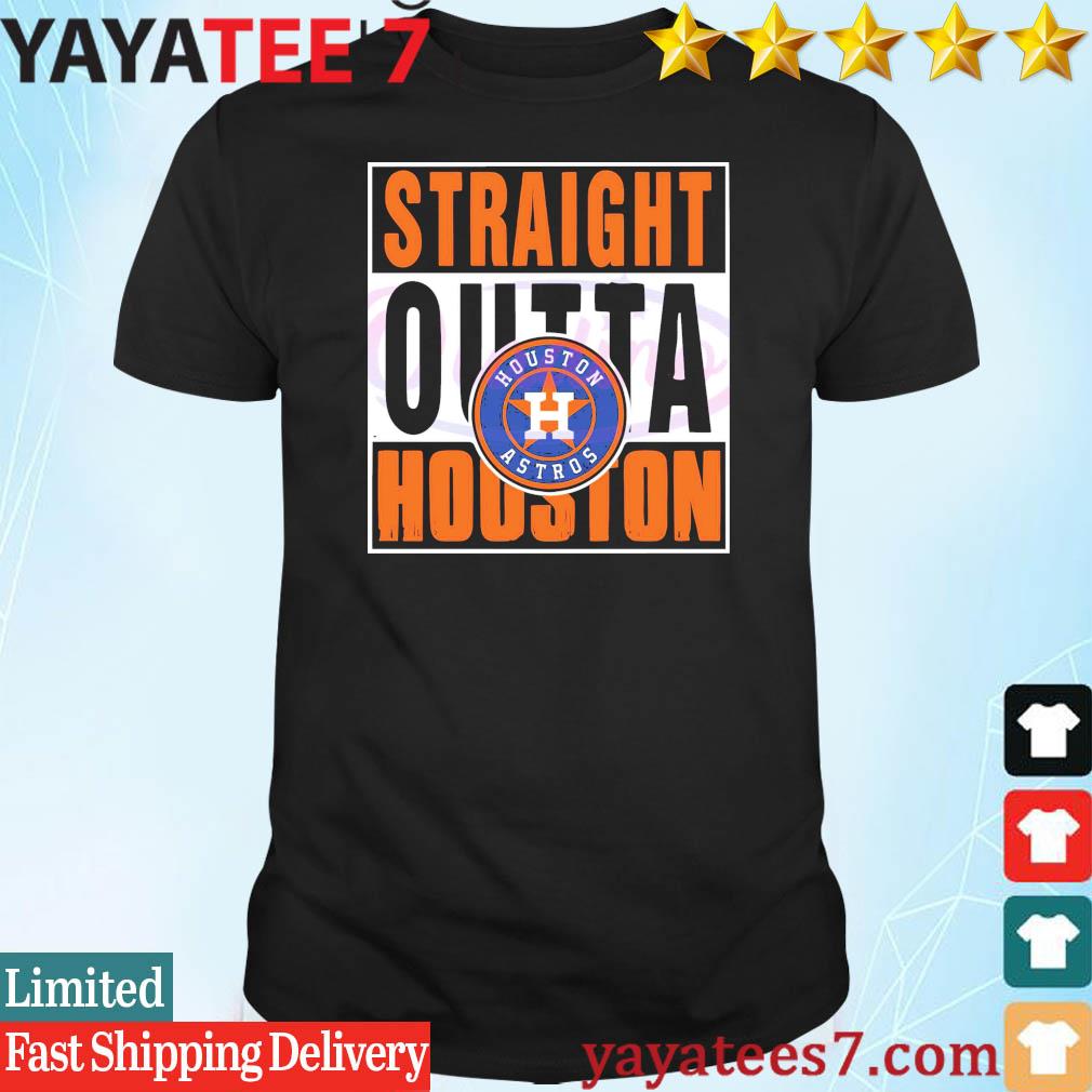 Straight Outta Houston Astros Shirt, hoodie, sweater, long sleeve and tank  top