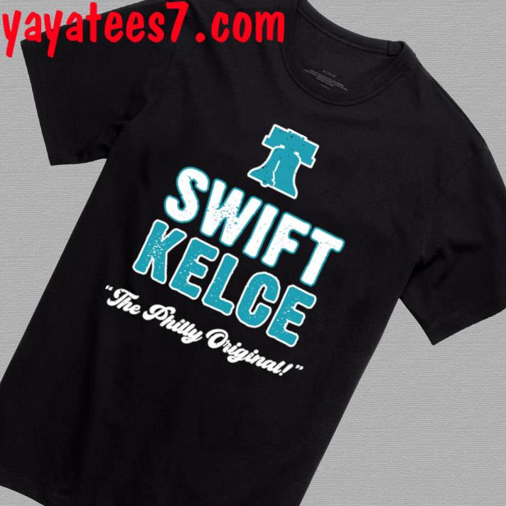 The only Kelce and Swift we care about Philadelphia Eagles shirt, hoodie,  sweater, long sleeve and tank top