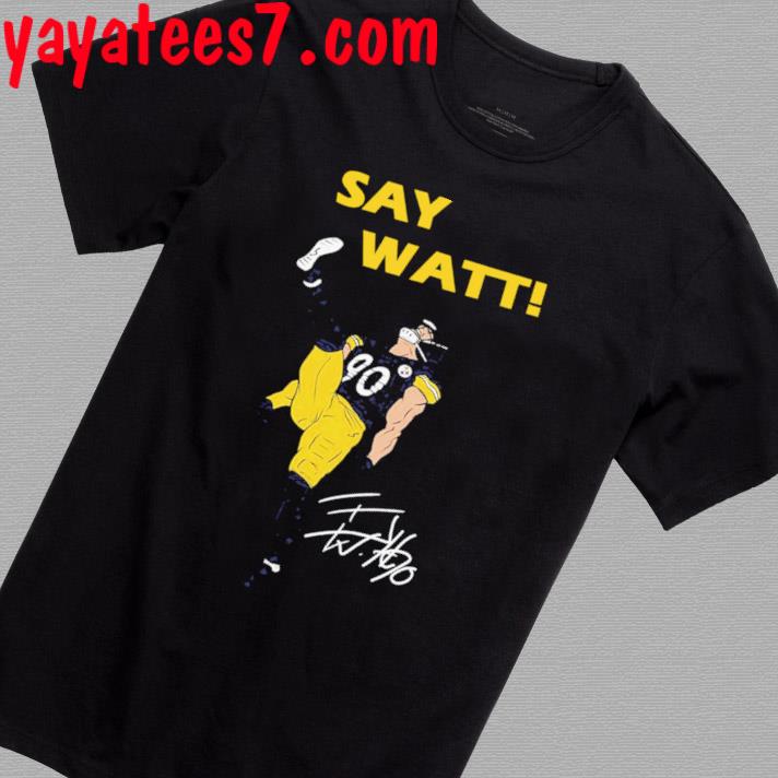 TJ Watt Shirt Turn Down For Watt Signature Steelers Gift