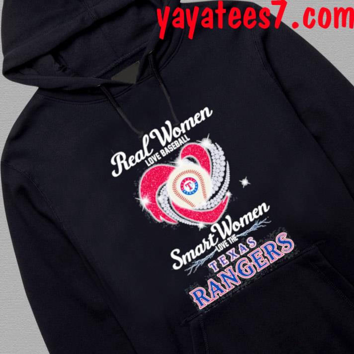 Texas Rangers Real Women Love Baseball Smart Women Love The Rangers 2023  Shirt, hoodie, longsleeve, sweatshirt, v-neck tee