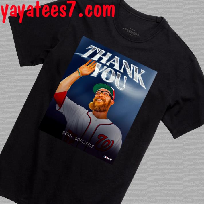 Official thank you Sean Doolittle Washington Nationals T-Shirt, hoodie,  sweater, long sleeve and tank top