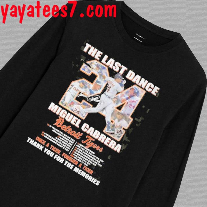 The Last Dance 24 Miguel Cabrera thank you for the memories Shirt