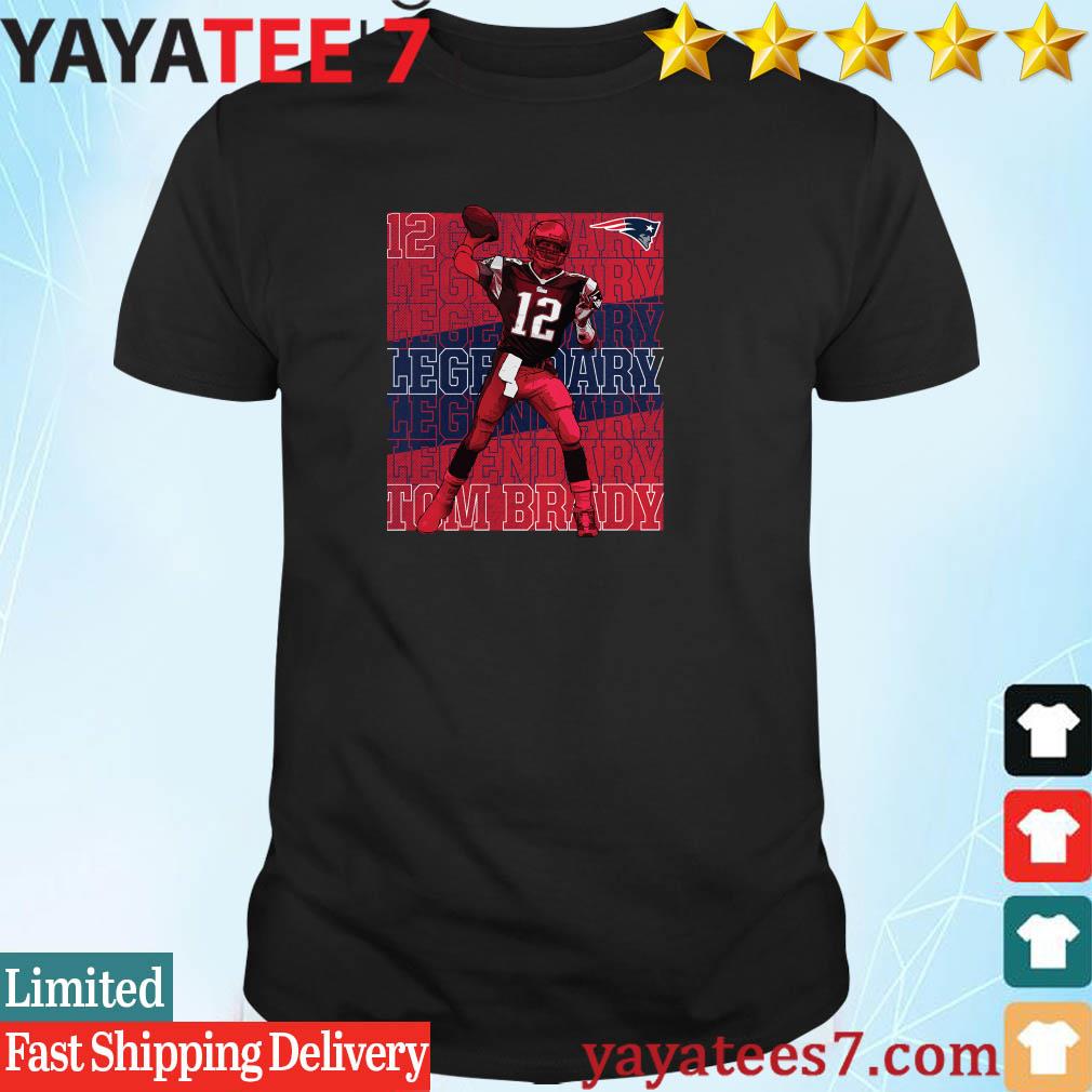 Official Number 12 Tom Brady New England Patriots Legendary Shirt, hoodie,  sweater, long sleeve and tank top