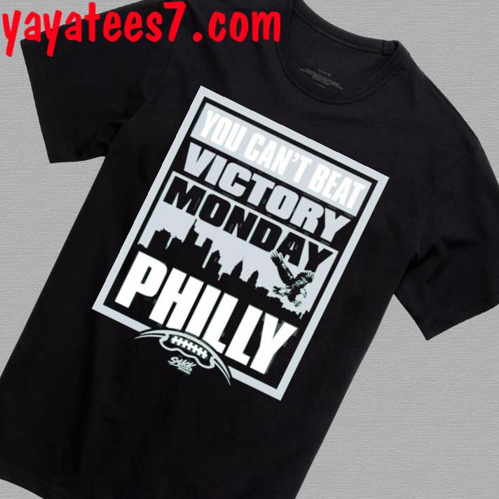 Victory Monday – You Can’t Beat Philly T-Shirt