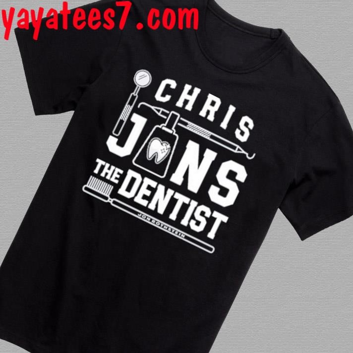 Chris Jans The Dentist Shirt