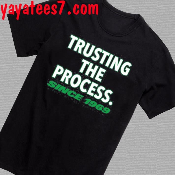 Let's Talk Jets Trusting The Process Since 1969 Shirt