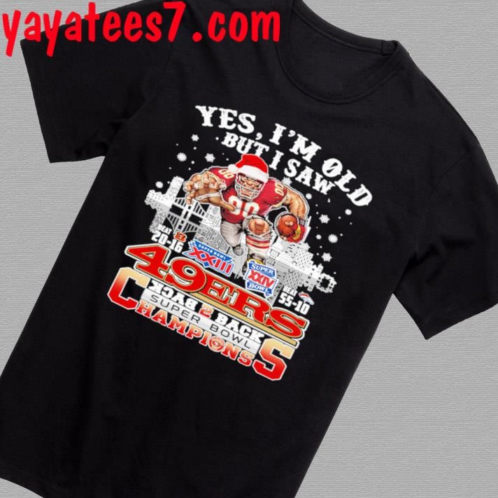Merry Christmas San Francisco 49ers Yes I'm Old But I Saw Back 2 Back Super Bowl Champions Shirt