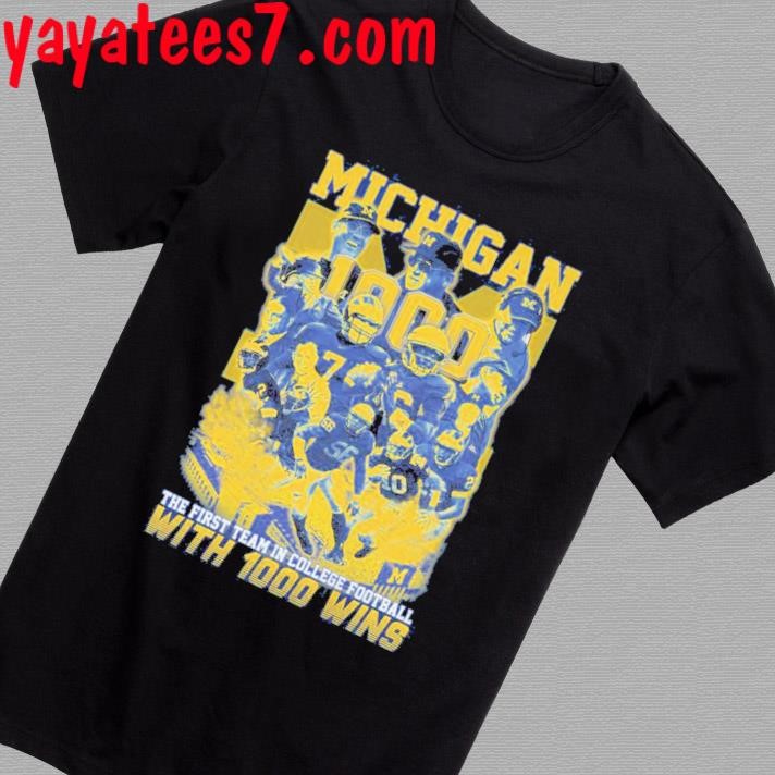 Official Michigan Wolverines The First Team In College Football With 1000 Wins T-Shirt