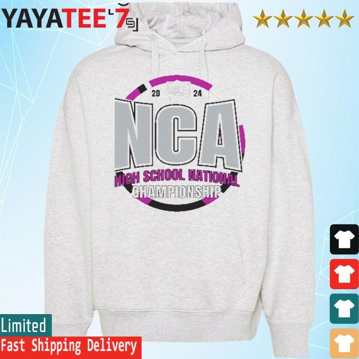 2024 NCA High School National Event Shirt, hoodie, sweater, long sleeve