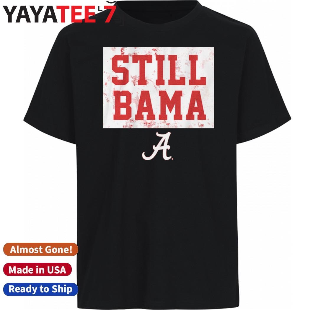 Design Still Bama Alabama Crimson Tide Victory Georgia T-Shirt