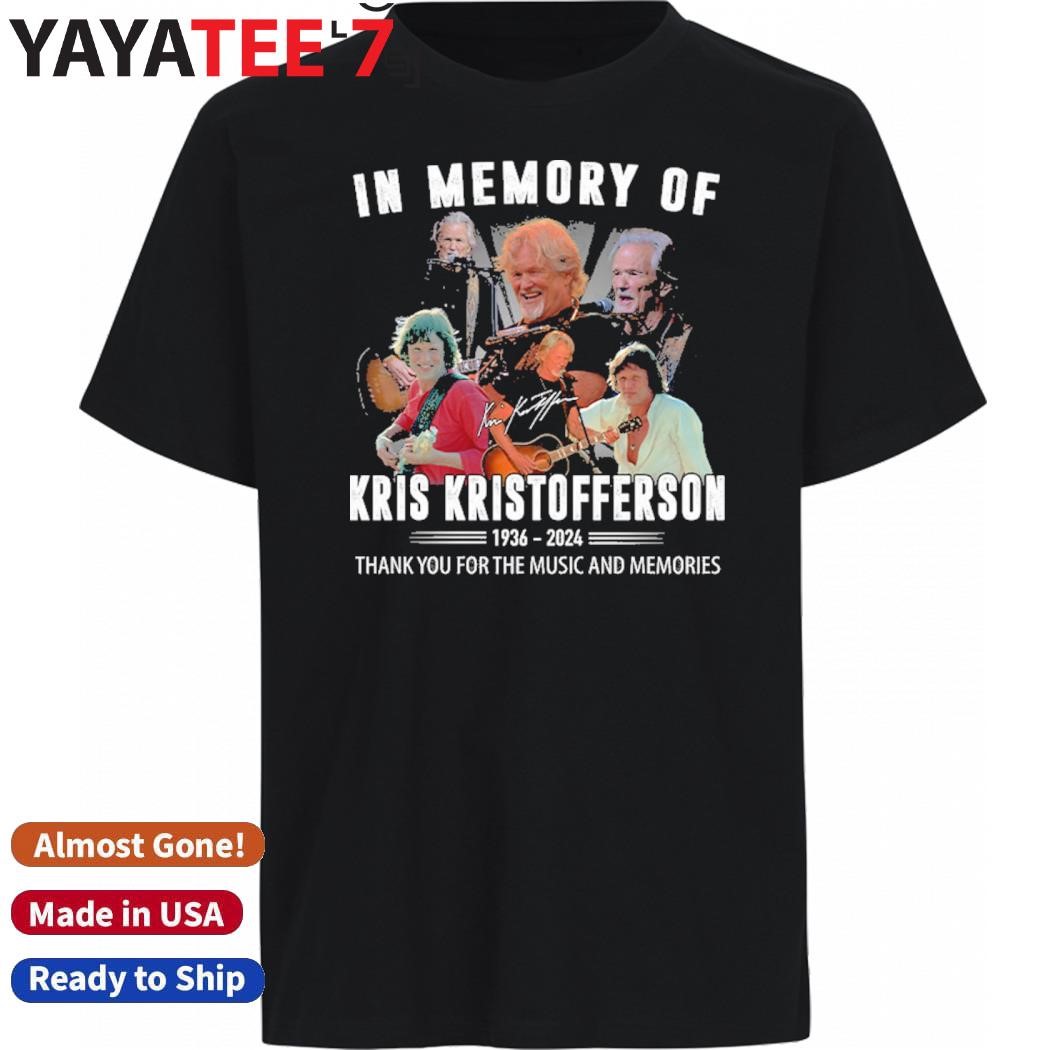 Official In Me Memory Of Kris Kristofferson 1936-2024 Thank You For The Music And Memories Signatures Shirt