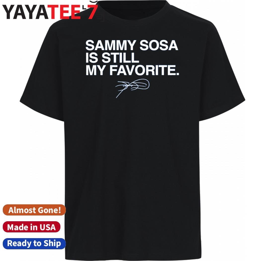 Original Sammy Sosa Is Still My Favorite Shirt